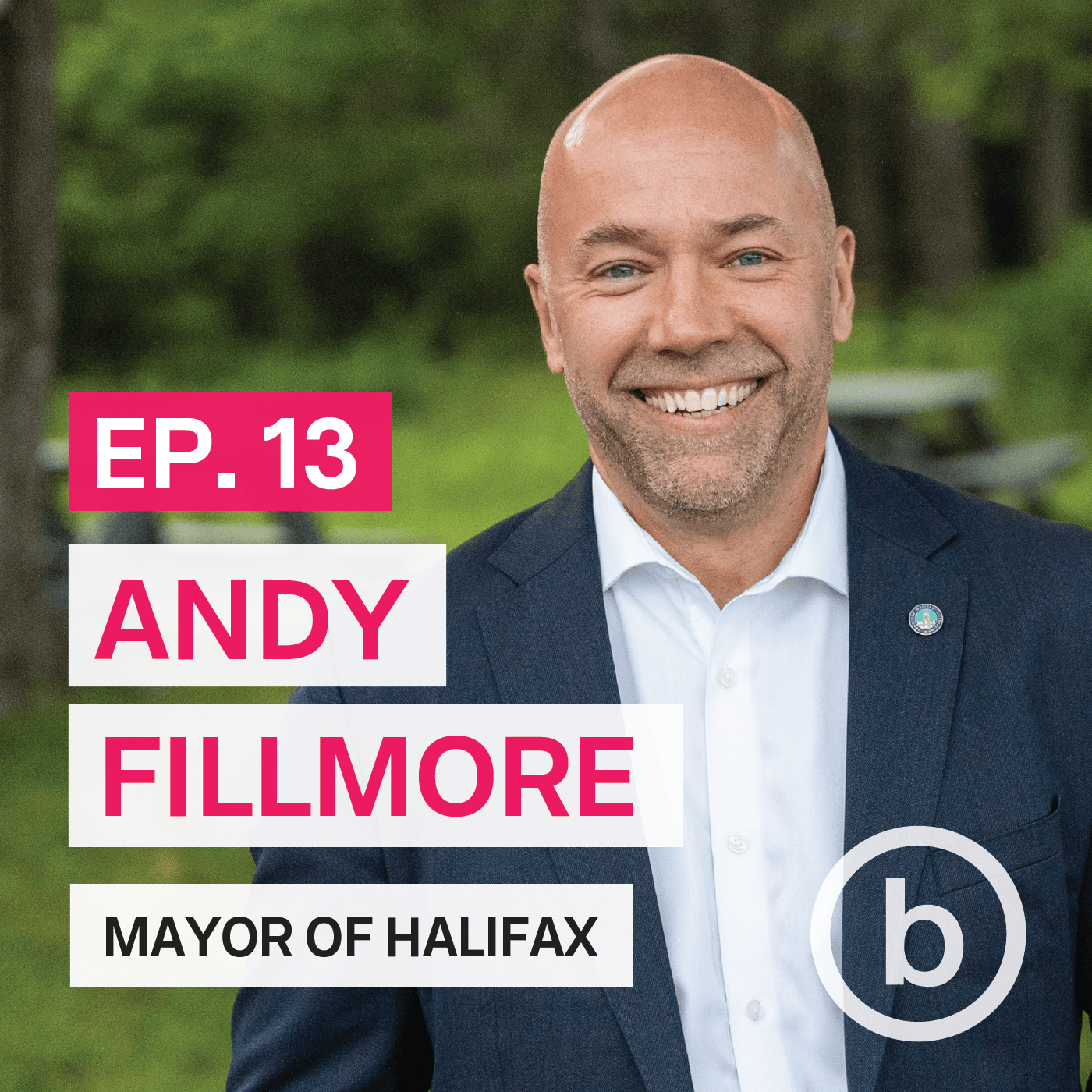 013 – Andy Fillmore | Building Halifax: Balancing Growth, the Housing Crisis and Heritage episode artwork